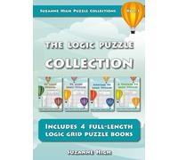 The Logic Puzzle Collection: Includes 4 full-length logic grid puzzle books (Suzanne High Puzzle Collections)