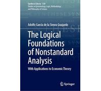 The Logical Foundations of Nonstandard Analysis: With Applications to Economic Theory (Synthese Library, 530)
