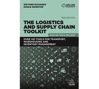 The Logistics and Supply Chain Toolkit : Over 100 Tools for Transport, Warehousing and Inventory Management