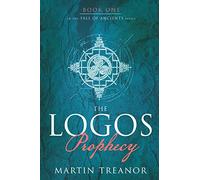The Logos Prophecy (Fall of Ancients Book 1)