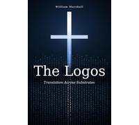 The Logos: Translation Across Substrates