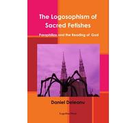 The Logosophism of Sacred Fetishes: Paraphilias and the Reading of God