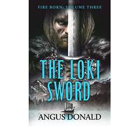 The Loki Sword: 3 (Fire Born, 3)