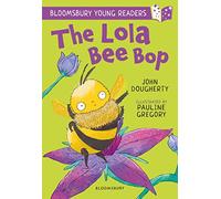 The Lola Bee Bop: A Bloomsbury Young Reader: Purple Book Band