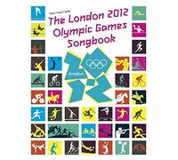 The London 2012 Olympic Games Songbook