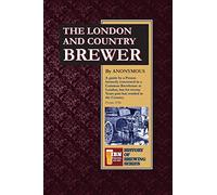 The London and Country Brewer: Volume 2 (History of Brewing Series)