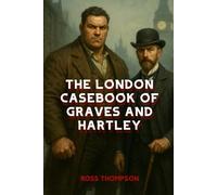 The London Casebook of Graves and Hartley (Victorian Tales)