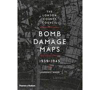 The London County Council Bomb Damage Maps 1939-1945