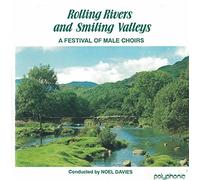 The London Male Voice Choir. - Rolling Rivers and Smiling Valleys: A Festival of Male Choirs