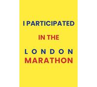 the london marathon: let's participate, journal notebook for people hwo participated in the london marathon