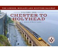 The London, Midland and Scottish Railway Volume One Chester to Holyhead: 1