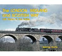THE LONDON MIDLAND AND SCOTTISH WAY : LMS STEAM IN THE SIXTIES
