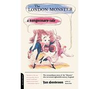 The London Monster: A Sanguinary Tale