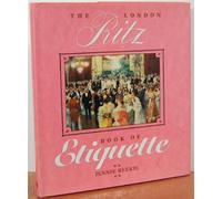 The London Ritz Book of Etiquette