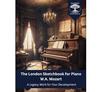 The London Sketchbook for Piano: A Jean Bechtel School for Music Legacy Work: Volume 5, Niveaux 1 à 5