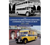 The London to Brighton Historic Commercial Vehicle Run: 1971-1995