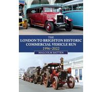 The London to Brighton Historic Commercial Vehicle Run: 1996-2022