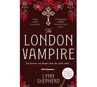 The London Vampire : A pulse-racing, intensely dark historical crime novel