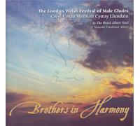 The London Welsh Festival Of Male Choirs - Brothers In Harmony