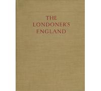 THE LONDONER'S ENGLAND.