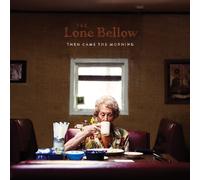 The Lone Bellow – Then Came the Morning – CD – Sony