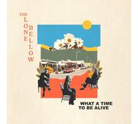 The Lone Bellow - What A Time To Be Alive [CD]