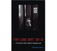 The Lone Brit on 13: A Prisoner's Hell in Spain's Toughest Jail