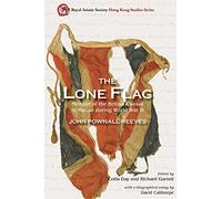 The Lone Flag: Memoir of the British Consul in Macao During World War II (Royal Asiatic Society Hong Kong Studies)
