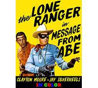 The Lone Ranger - Clayton Moore, Jay Silverheels, "Message From Abe" In Color