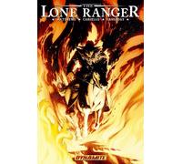 The Lone Ranger Volume 3: Scorched Earth