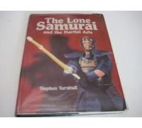 The Lone Samurai and the Martial Arts