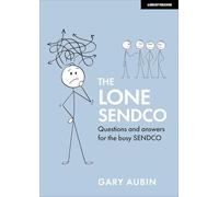 The Lone SENDCO: Questions and answers for the busy SENDCO
