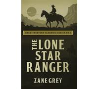 The Lone Star Ranger: 2 (Great Western Classics)