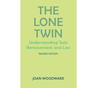 The Lone Twin: Understanding Twin Bereavement and Loss