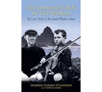 The Loneliest Boy in the World: The Last Child of the Great Blasket