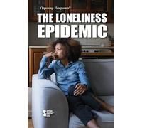 The Loneliness Epidemic (Opposing Viewpoints)