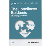 The Loneliness Epidemic; The Journey from Loneliness to Connectedness