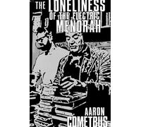 The Loneliness of the Electric Menorah: 1 (Cometbus)