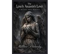 The Lonely Assassin's Love: A Weeping Angel Romance