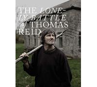 The Lonely Battle of Thomas Reid