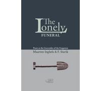 The Lonely Funeral : Poets at the Gravesides of the Forgotten