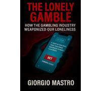 The Lonely Gamble: How the Gambling Industry Weaponized Our Loneliness
