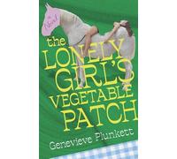 The Lonely Girl's Vegetable Patch