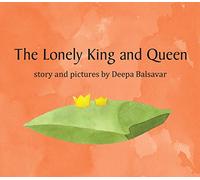 The Lonely King And Queen [Paperback] [Jan 01, 2017] Deepa Balsavar