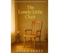 The Lonely Little Chair: A Coloring Storybook (The Lonely Little Chair and Friends)