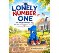 The Lonely Number One: A story about discovering your place, your value, and the power of being ONE.