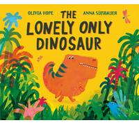 The Lonely Only Dinosaur