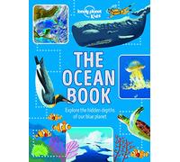 Lonely Planet Kids - The Ocean Book - Explore the Hidden Depth of Our Blue Planet - The Fact Book