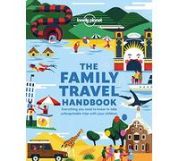 Lonely Planet The Family Travel Handbook: (Lonely Planet)