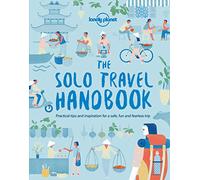 The Lonely Planet The Solo Travel Handbook: Boost Your Confidence When Travelling Alone | Tips & Advice for Before & During Adventures | Top Spots for Food, Nightlife, Culture & Islands